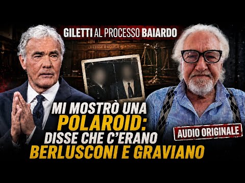 Video GILETTI AL PROCESSO BAIARDO: MI MOSTRÒ UNA POLAROID: DISSE CHE CERANO BERLUSCONI E GRAVIANO