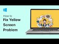 How To Fix Yellow Screen Problem
