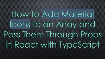 How to Add Material Icons to an Array and Pass Them Through Props in React with TypeScript