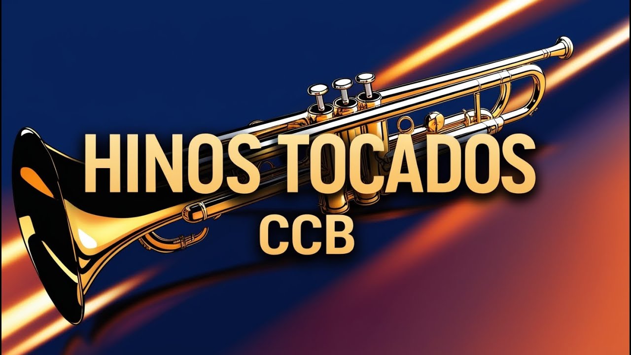 HINOS TOCADOS CCB  - Trompete (Parte IV)