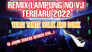 REMIX LAMPUNG TERBARU 2022 VERSI DJ TANTE CULIK AKU DONK