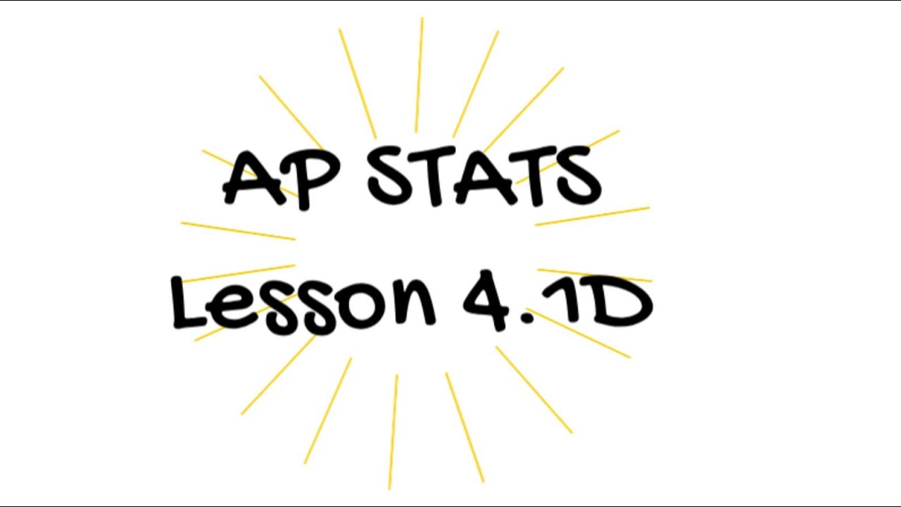 AP Stats 4.1D Video