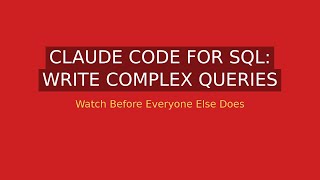Claude Code for SQL: Write Complex Queries Without Knowing SQL