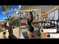 BUILDING CURVES &amp; STAYING LEAN