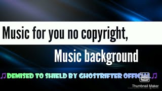 DEMISED TO SHIELD BY GHOSTRIFTER OFFICIAL - Music for Vlogs