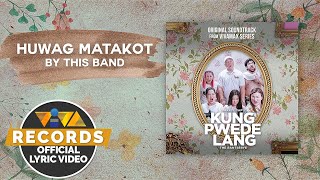 Huwag Matakot - This Band [Official Lyric Video] | Kung Pwede Lang: The Rantserye OST