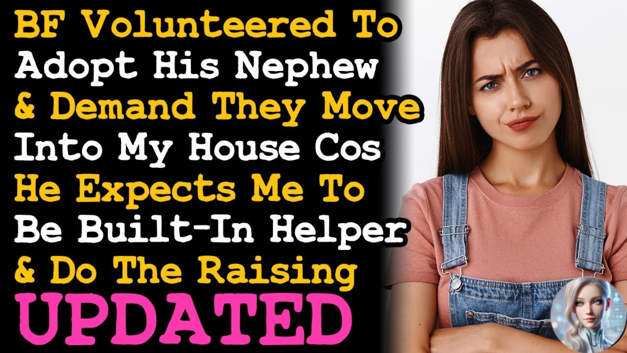 UPDATE BF Volunteered To Adopt His Nephew wo Telling Me Then Demand They Move