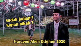 Ditanya sudah jadian? dan  kapan nikah? Beginilah  Harapan Aban ditahun 2020 | Nurus syaban
