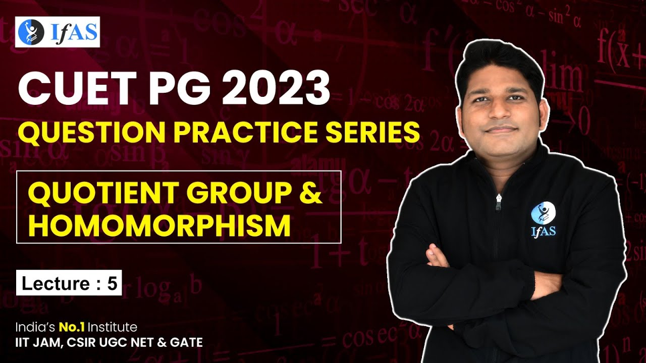 Question Pratice Series in Quotient Group & Homomorphism