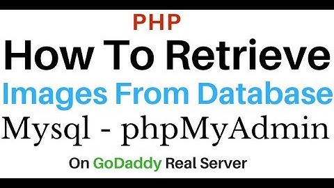 PHP | Get MySQL (phpMyAdmin 4.5.1) Images Display On Html Table