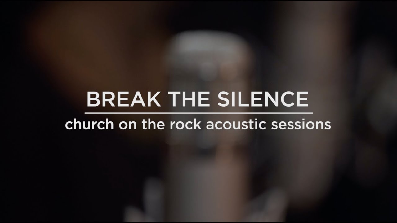 Break The Silence - COTR Acoustic