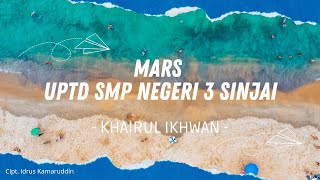 Lirik Mars UPTD SMP Negeri 3 Sinjai - Khairul Ikhwan