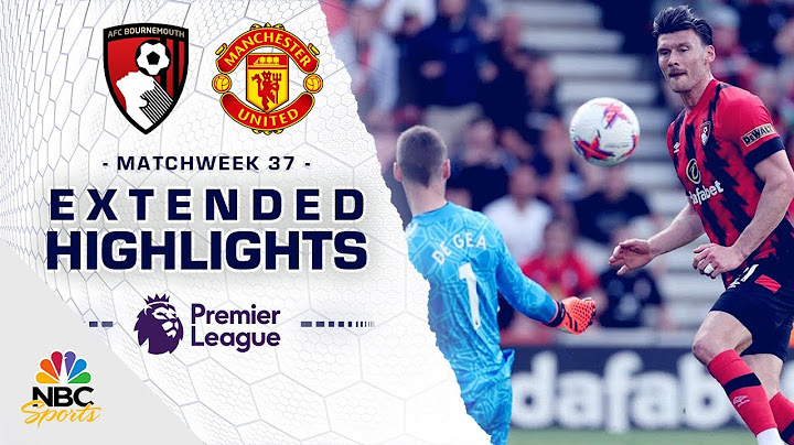 Bournemouth v. Manchester United | PREMIER LEAGUE HIGHLIGHTS | 5/20/2023 | NBC Sports