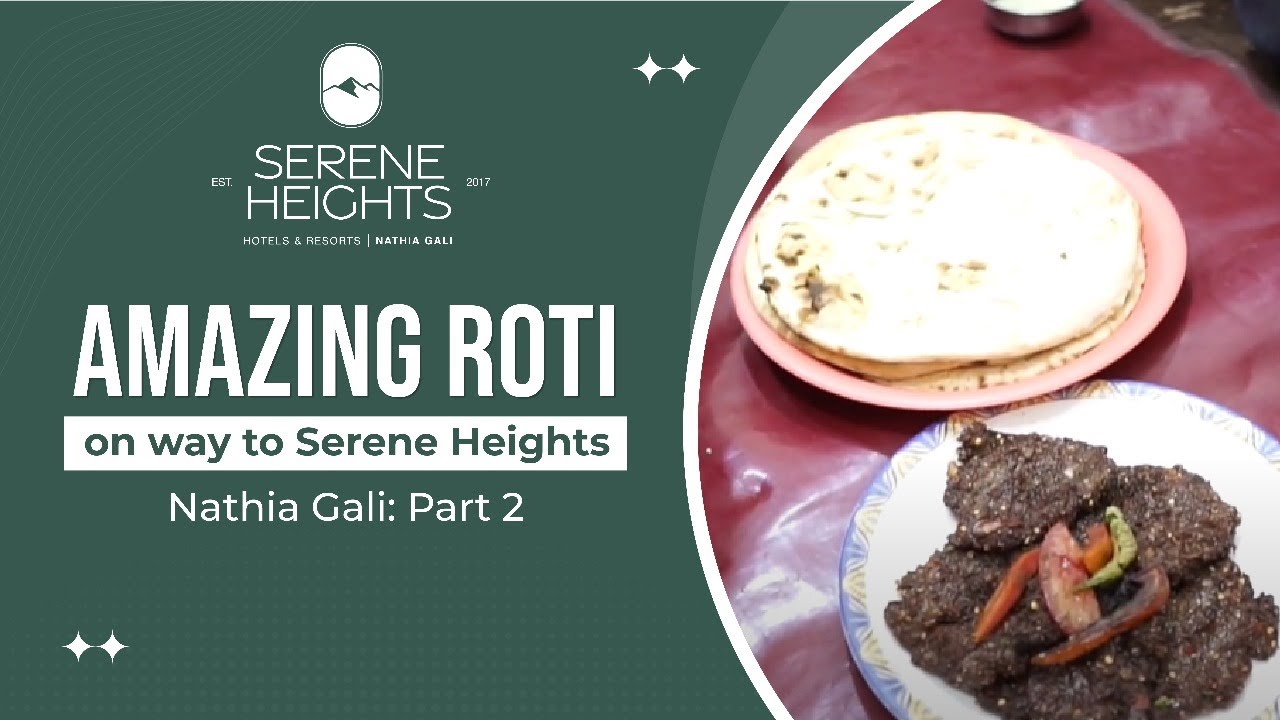 Amazing Roti on way to Serene Heights Nathia Gali: Part 2 - YouTube