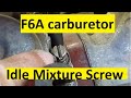 F6A carburetor  idle mixture screw for engine start-up