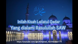 Kisah lailatul qadar yang dialami Nabi Muhammad saw