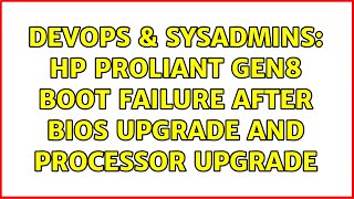Celebrity DevOps & SysAdmins: HP Proliant Gen8 boot failure after bios upgrade and processor upgrade Net Worth