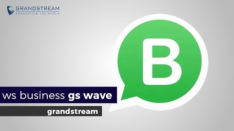 Integración WhatsApp business en sophone Grandstream Wave