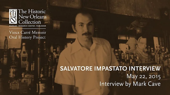 Salvatore Impastato Interview - Vieux Carr Memoir Oral History Project