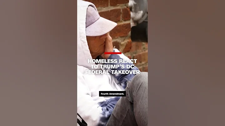 Homeless react to Trump's DC federal takeover