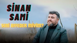 Sinan Sami-Seni Affeder miyim? (Sahne Kaydı) Resimi