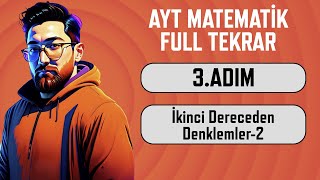 AYT Matematik Full Tekrar Kampı | 3.Adım | İkinci Dereceden Denklemler-2 | 2024 | #aytbitsin