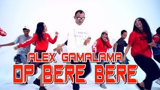 Video thumbnail of "Op Bere Bere  - Alex Gamalama | Official Video Lirik"