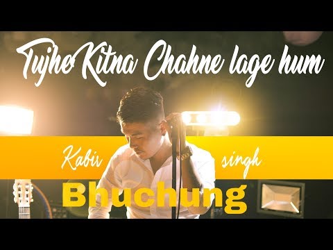 tujhe-kitna-chahne-lage-hum-/-kabir-singh-cover-by-(tibetan-artist)-bhuchung-2019