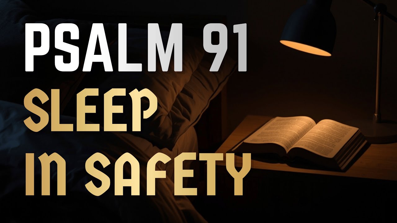 PSALM 91: Powerful Protection Prayer for Sleep (17 Min of Deep Peace)