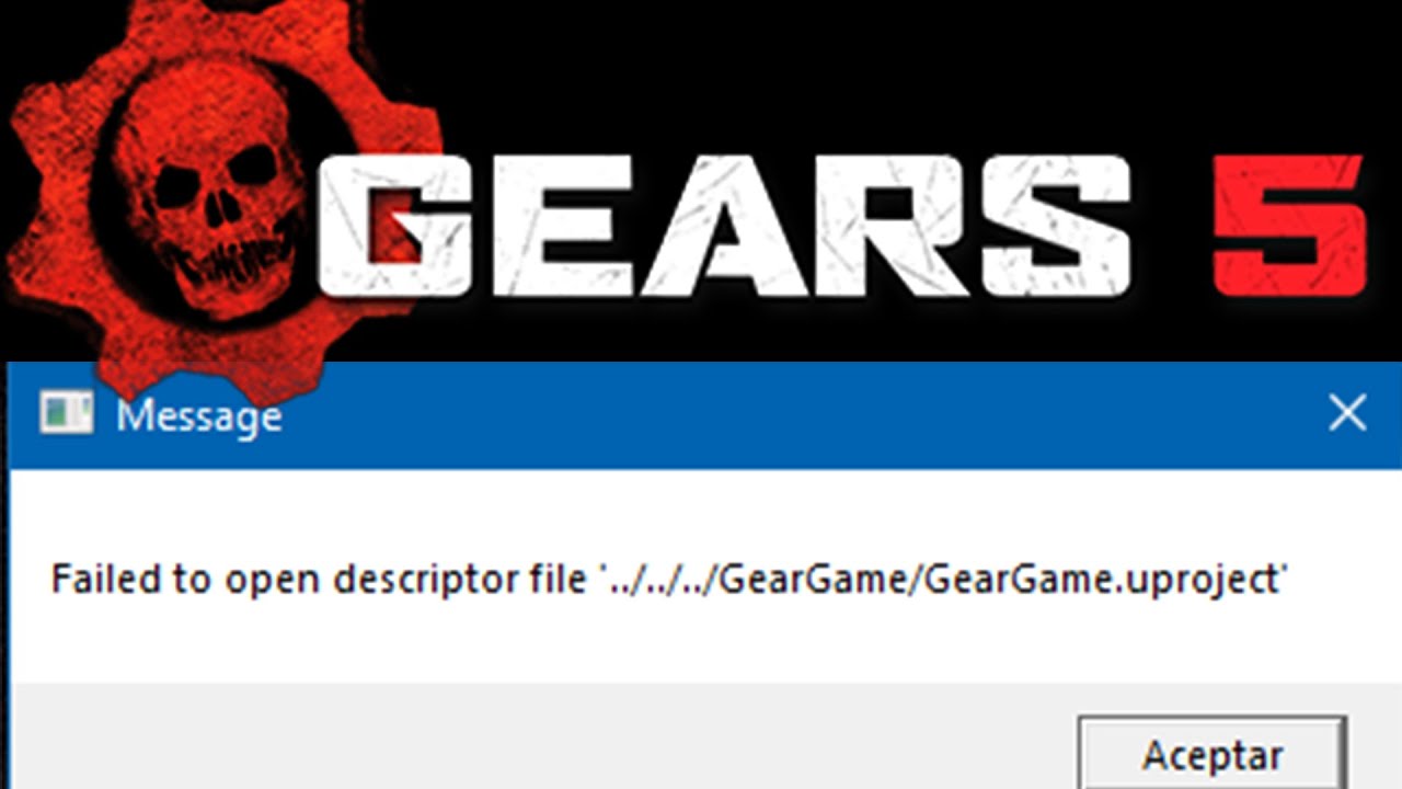 Solucion Fix Failed To Open Descriptor File Gear Game Gear Game Uproject Gears 5 En Sp Youtube