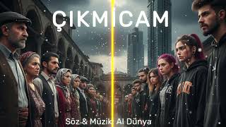 Ai Dünya - Çıkmicam 2025 (Utanır Aynalar)