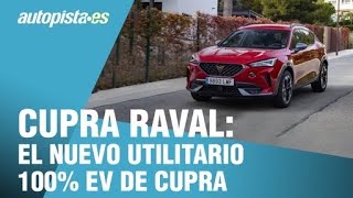 Cupra Raval: así es el nuevo coche 100% eléctrico español | Autopista.es