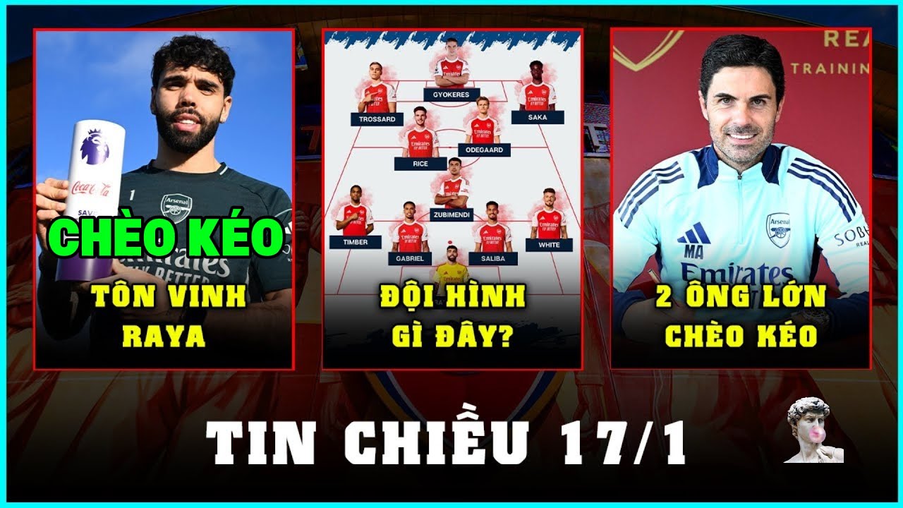 TIN CHIỀU 17/1: ĐỘI HÌNH ARSENAL ĐẤU FOREST, RAYA GIÀNH CÚP THÁNG 12