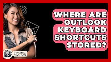 Where Are Outlook Keyboard Shortcuts Stored? - TheEmailToolbox.com