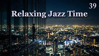 39 Relaxing Jazz Time - Instrumental (Official Video) | 5/4 Smooth Jazz BGM