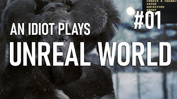An Idiot Plays UnReal World (Iron Age Survival Roguelike) Episode 1 (Beginner Friendly)