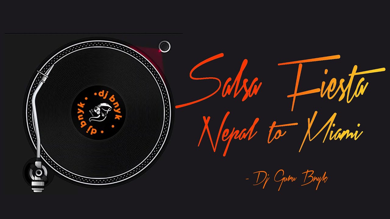 Salsa Fiesta 'Nepal to Miami' - Nepali Salsa Song by Dj Guru Bnyk