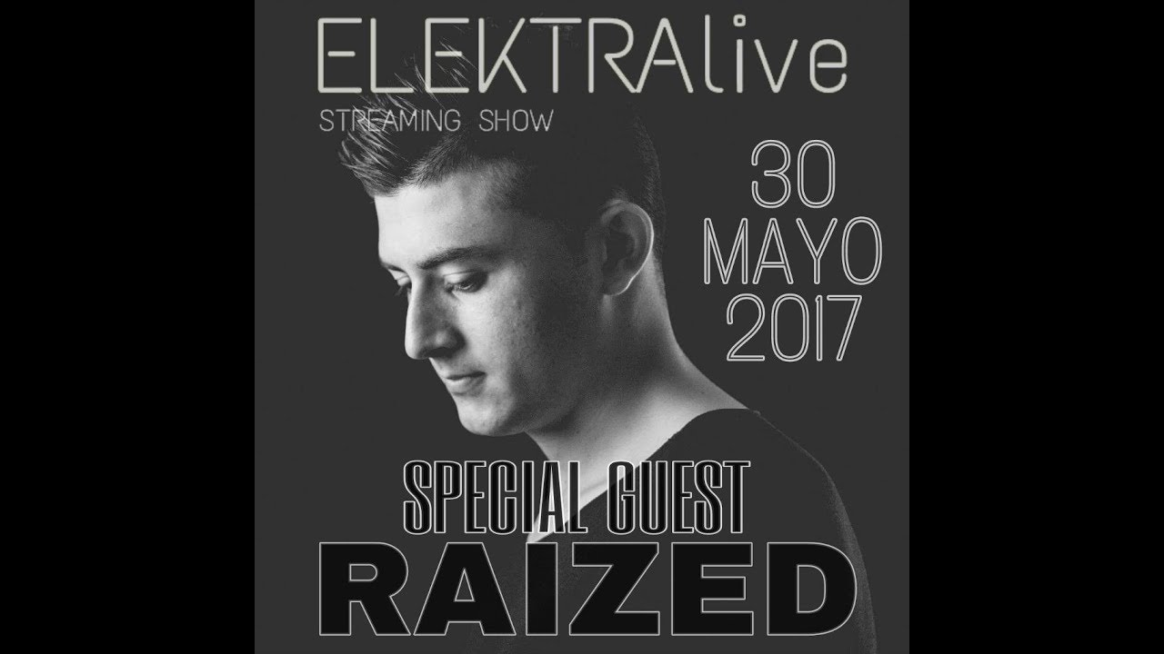 @RAIZED EN @ELEKTRAlive