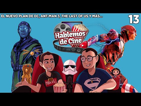 13 - El nuevo plan de DC, Ant-Man 3 en camino y más! | Hablemos de Cine!