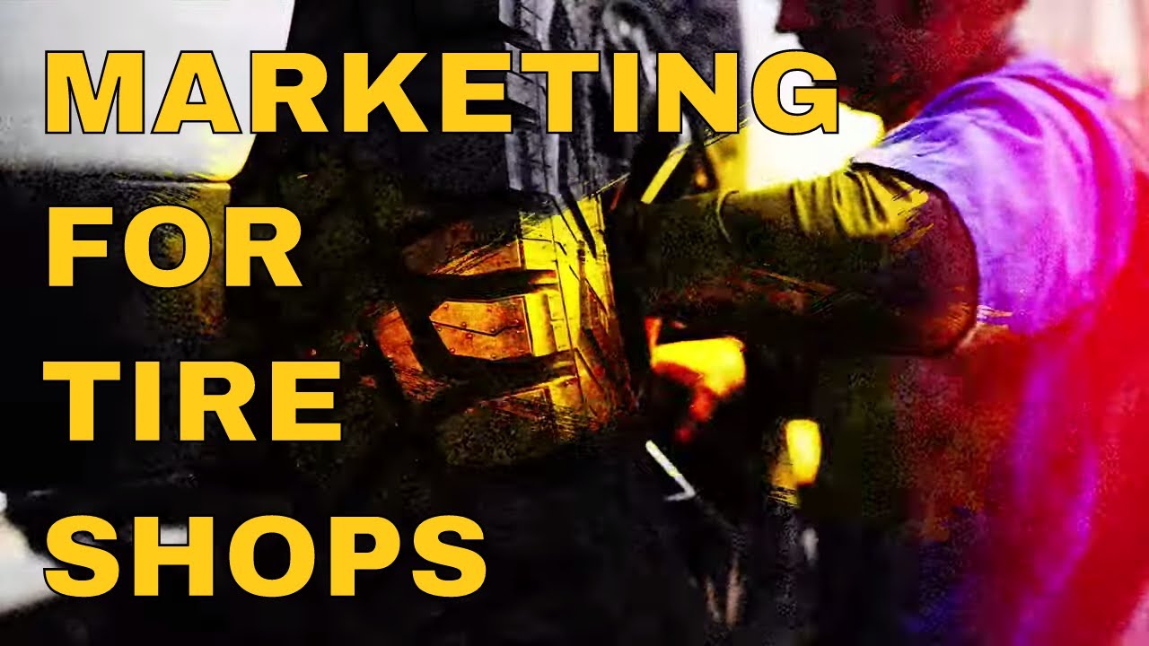 Marketing For Tire Shop Video Advertising For Tire Shops How To Grow Your Auto Repair