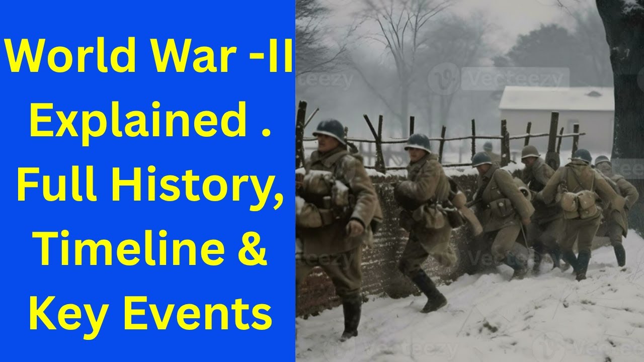 World War -II Explained | Full History, Timeline & Key Events - YouTube