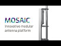 MOSAIC Antenna Platform The Smartest Way To 5G MOSAIC Antenna Platform The Smartest Way To 5G