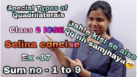 Quadrilaterals | ICSE | Selina Concise Mathematics |  Exercise 17 |  Full Concept In Simple Words