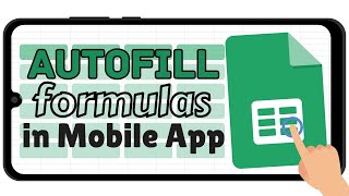 How to Autofill Formulas in Google Sheets Mobile (Easy Method)