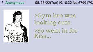 Anon tries to KISS his Gym Buddy -4chan greentext stories