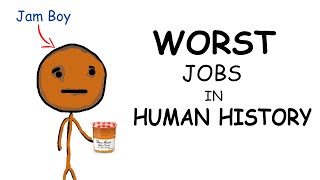 Worst Jobs in Human History