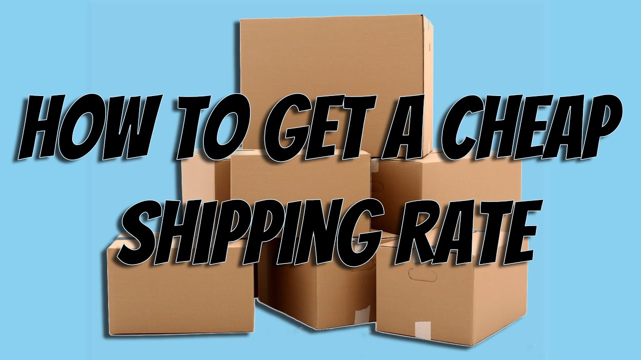 How To Get Cheap Shipping Rates How To Ship For Cheap 2020 Youtube