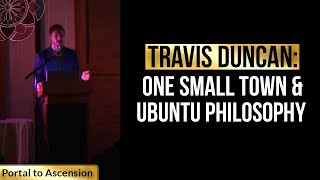 Travis Duncan: One Small Town & UBUNTU Philosophy