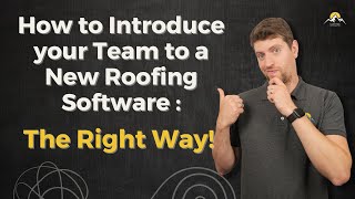 How to Introduce your Team to a New Roofing Software: The Right Way! | 2024 | ALL YOU NEED TO KNOW