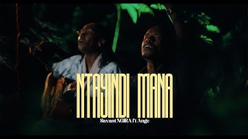 NTAYINDI MANA | Savant ft Ange (Official Music Video)